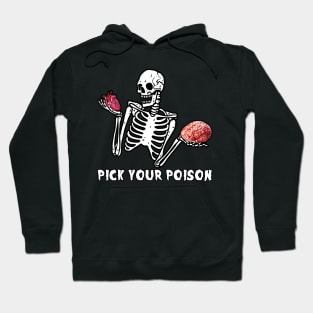 Pick your poison Hoodie